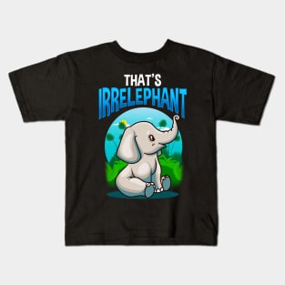 Cute & Funny That's Irrelephant Baby Elephant Pun Kids T-Shirt